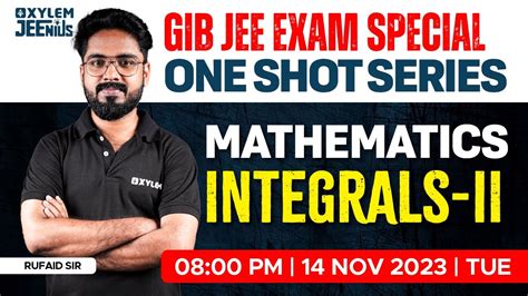 Gib Jee Exam Special One Shot Series Integrals Ii Xylem Jeenius