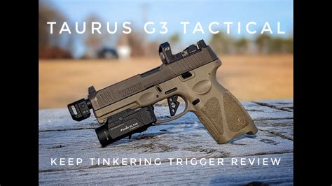 Taurus G3 Tactical Keep Tinkering Trigger Review Youtube