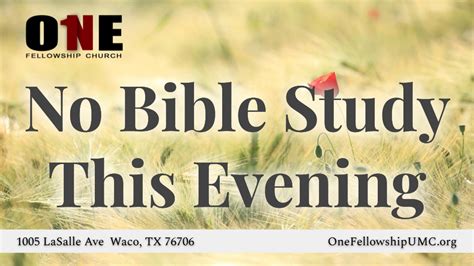 No Wednesday Bible Study This Evening One Fellowship Church