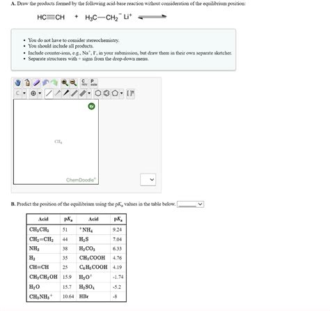 Solved A Draw The Products Formed By The Following Acid Base Reaction Without Consideration Of