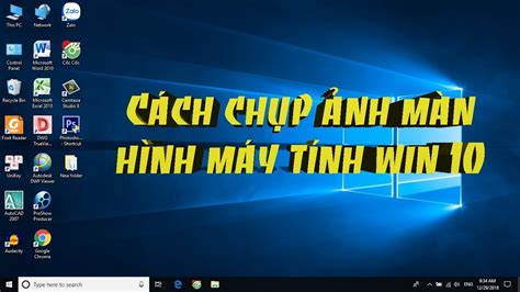 Cách chụp ảnh màn hình máy tính win 10 - YouTube