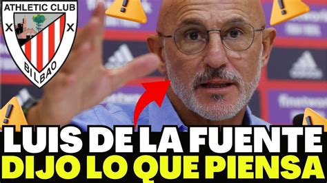 Madre M A Mira Lo Que Dijo Luis De La Fuente Sobre El Athletic