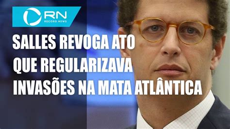 Ministro do Meio Ambiente revoga ato que regularizava invasões na Mata