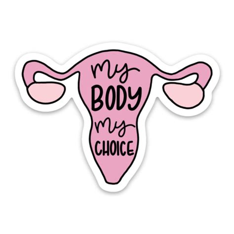 My Body My Choice Uterus Feminist Feminism Pro Choice Sticker Etsy