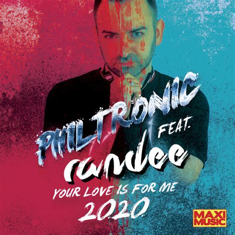 Philtronic Feat Randee Your Love Is For Me 2020 Maxi Music Records