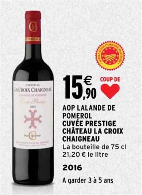 Promo CHÂTEAU LA CROIX CHAIGNEAU aop lalande de pomerol cuvée prestige