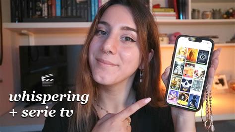 WHISPERING INTENSO Le Mie SERIE TV Preferite Asmr Ita Chiacchiere