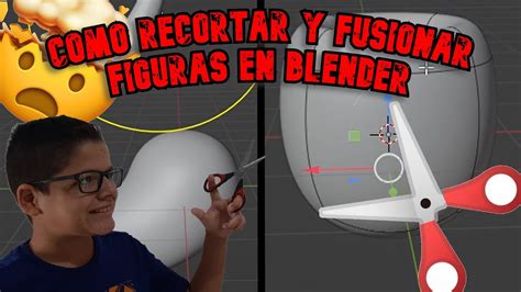 Como Cortar Y Fusionar Figuras En Blender F Cil Y R Pido Youtube