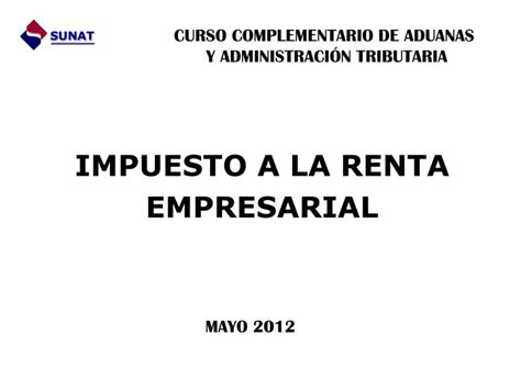 PPT IMPUESTO A LA RENTA EMPRESARIAL PowerPoint Presentation Free