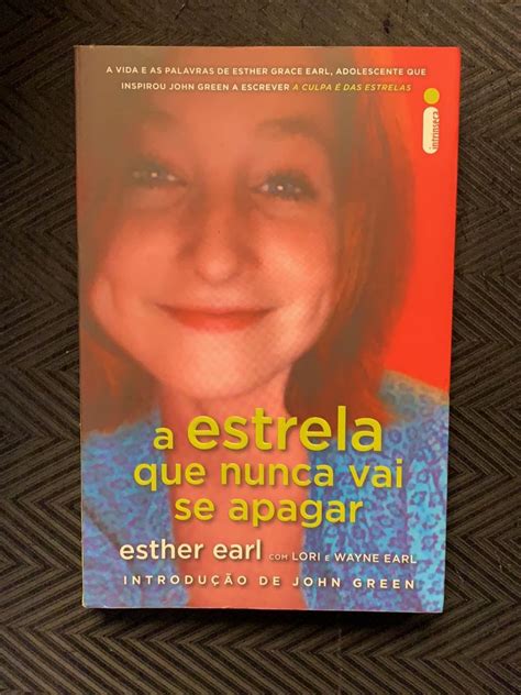 Livro A Estrela Que Nunca Vai Se Apagar Esther Earl Lori E Wayne