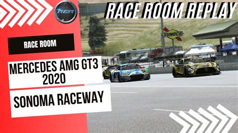 Race Room Race Replay Mercedes AMG GT3 2020 Sonoma Raceway YouTube