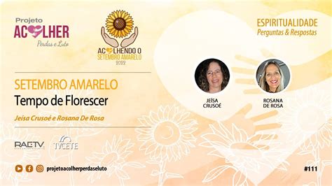 Setembro Amarelo Tempo De Florescer Rosana De Rosa E Je Sa Cruso