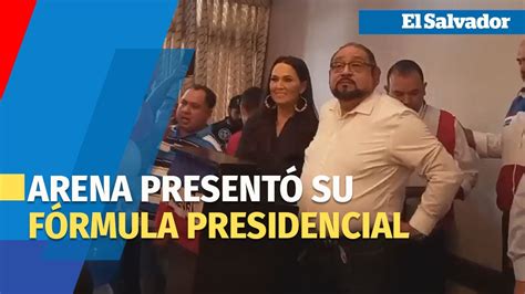 Arena Present Su F Rmula Presidencial Para Las Elecciones De