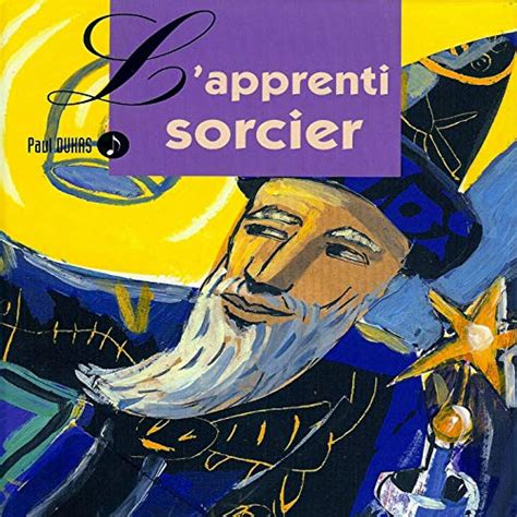 L APPRENTI SORCIER raconté aux enfants Paul Dukas Goethe by Paul Dukas