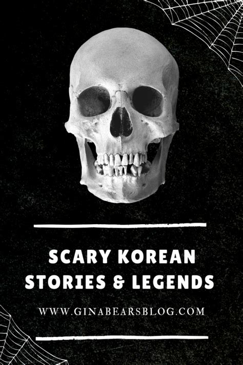 Scary Korean Horror Stories And Legends Gina Bears Blog