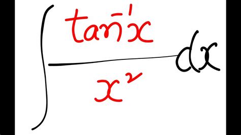 Calculus Integration Integral Of Arc Tan X X Or Integral Of Tan