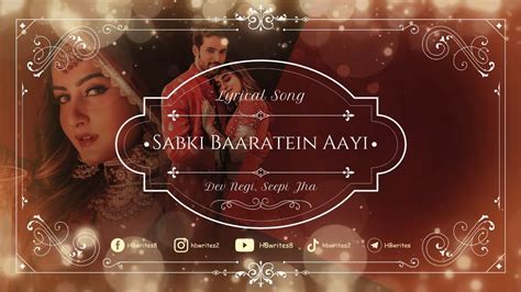 Sabki Baaratein Aayi Full Song Lyrics Dev Negi Seepi Jha New