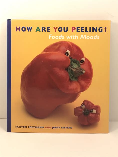 How Are You Peeling Foods With Moods By Freymann Saxton And Joost