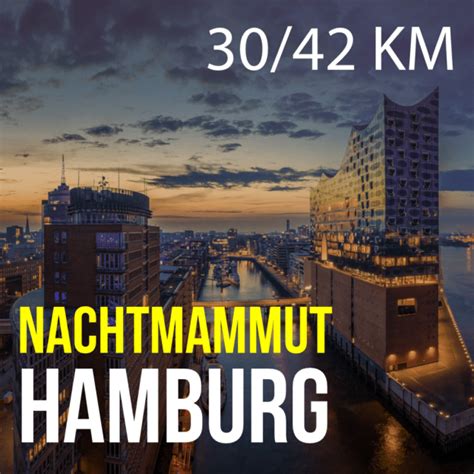 Nachtmammut Hamburg Km Mammutmarsch Km Stunden Zu