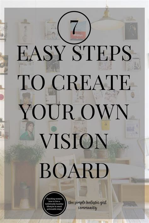 7 Easy Steps To Create Your Own Vision Board Vision Board Easy Step