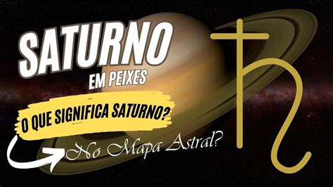 Saturno Em Peixes O Que Significa Saturno No Mapa Youtube