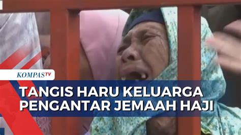 Isak Tangis Iringi Kepergian Jemaah Haji Lansia Di Lumajang YouTube