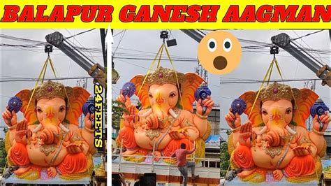 Balapur Ganesh Aagman 2023 Big Ganesh Idol Transport Balapur