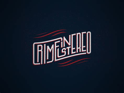 Crime In Stereo By Justin Neiser On Dribbble