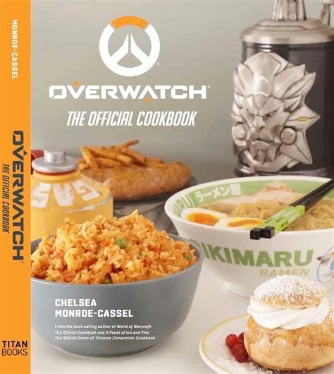 Overwatch: The Official Cookbook : Monroe-Cassel, Chelsea: Amazon.co.uk ...