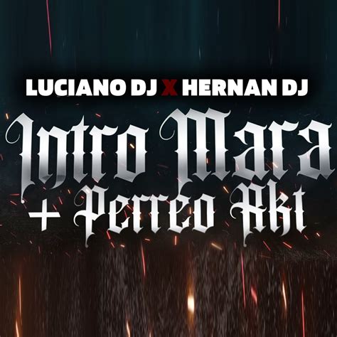 Intro Mara Perreo Rkt Single Album By Hernan Dj Luciano Dj