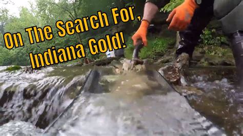 Indiana Gold Prospecting The Quest For Gold Youtube