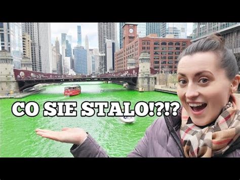 VLOG DLACZEGO RZEKA W CHICAGO JEST ZIELONA ZYCIE W USA YouTube