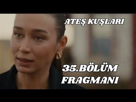 Ateş Kuşları 35 Bölüm Fragmanı Hüma ölmemiş yaşıyor YouTube