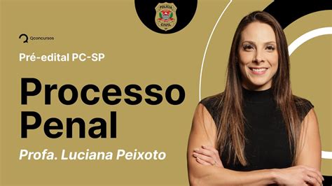 Concurso Pc Sp Processo Penal Inqu Rito Policial Youtube