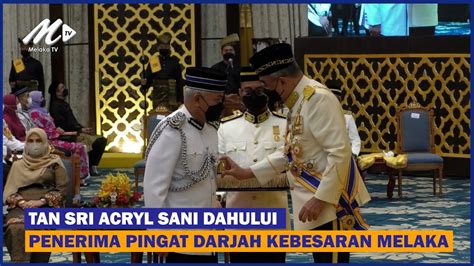 Tan Sri Acryl Sani Dahului Penerima Pingat Darjah Kebesaran Melaka