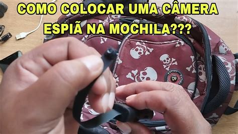 Como Colocar E Esconder Uma Micro CÂmera EspiÃ Com Wi Fi Na Mochila