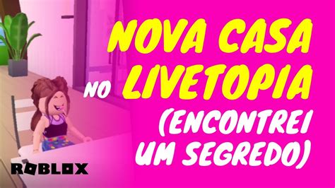 Livetopia Rp Roblox Nova Casa Atualiza O Encontrei Um Segredo