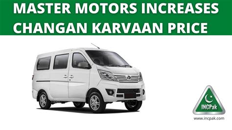 Master Motors Increases Changan Karvaan Price INCPak