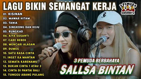 SALLSA BINTAN X 3 PEMUDA BERBAHAYA FULL ALBUM KISINAN MAWAR HITAM