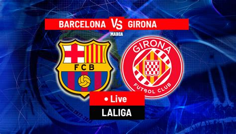 Barcelona Vs Girona LaLiga Santander Barcelona 0 0 Girona