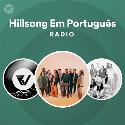 Hillsong Em Português Radio playlist by Spotify Spotify