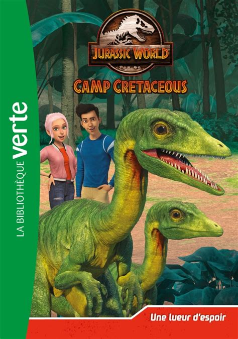 Jurassic World la colo du crétacé 06 Une lueur d espoir hachette fr