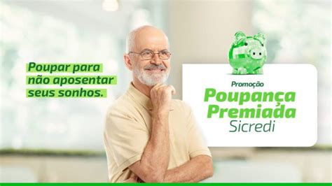 Promoção Poupança Premiada Sicredi 2023 R 25 Milhões Em Prêmios