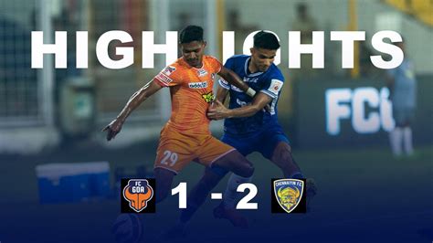 Fc Goa Vs Chennaiyin Fc Highlights Chennaiyin Fc Leaves Fc Goa S Isl