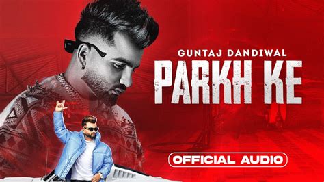 Parkh Ke Guntaj Dandiwal Audio Desi Crew Latest Punjabi Song