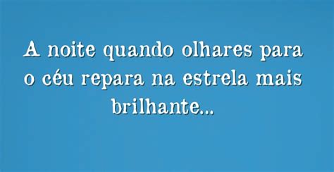 A Noite Quando Olhares Para O C U Repara Na Estrela Mais