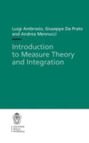 Introduction To Measure Theory And Integration De Luigi Ambrosio Livre Decitre