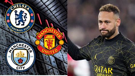 Man Utd May Get In The Way While Chelsea Want To Sign Neymar In Double Psg Transfer Swoop