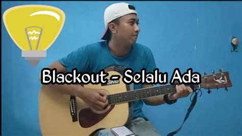 Cover Black Out Selalu Ada Youtube