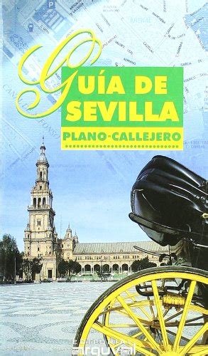 Guia De Sevilla Plano Callejero Planos Y Gu As Callejeros Arguval